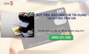 Dịch vụ rút tiền - Đáo hạn thẻ tín dụng uy tín tại Huyện Tiền Hải